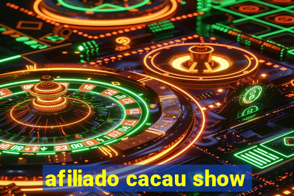 afiliado cacau show